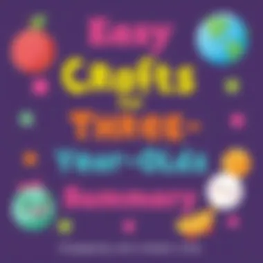 Easy Crafts for Three-Year-Olds Summary